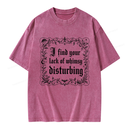Pagewings I Find Your Lack of Whimsy Disturbing Unisex Washed T-shirt