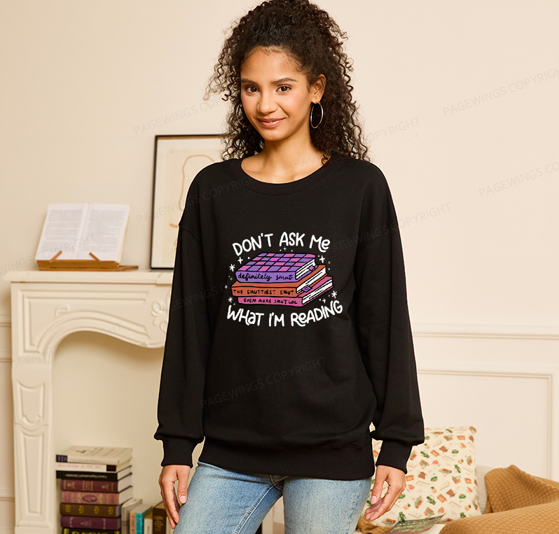 Pagewings Don't Ask Me What I Am Reading Unisex Classic Sweatshirt