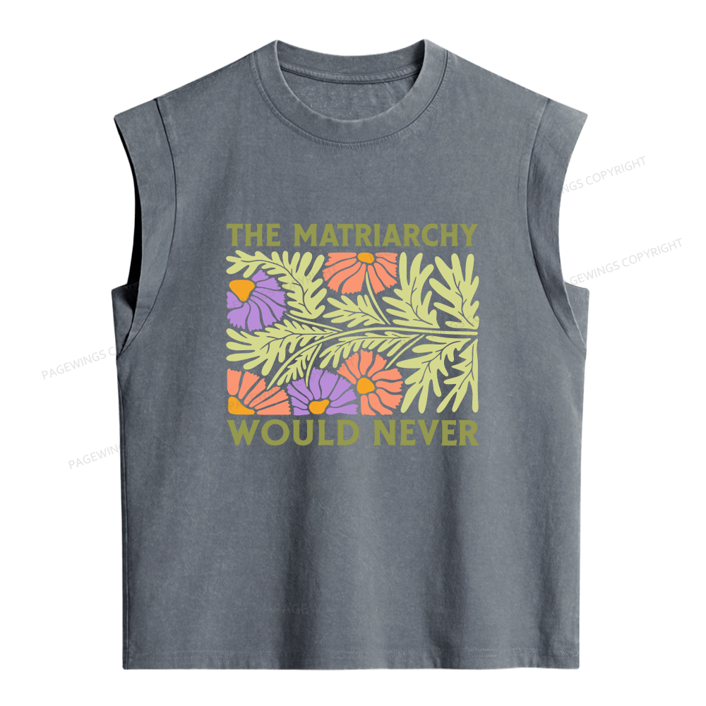 Pagewings The Matriarchy Would Never  Women's Washed Tank Top
