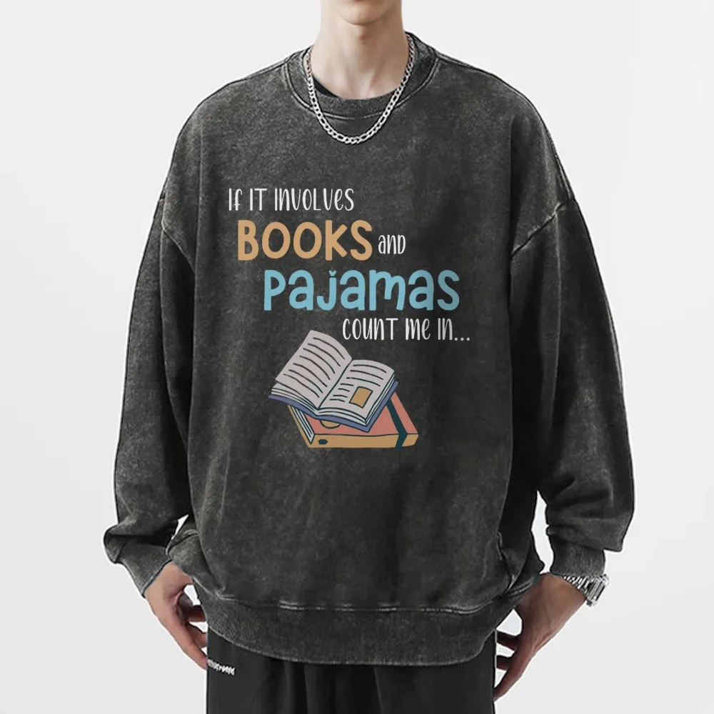 Pagewings If It Involves Books And Pajamas Count Me In Unisex Washed Sweatshirt