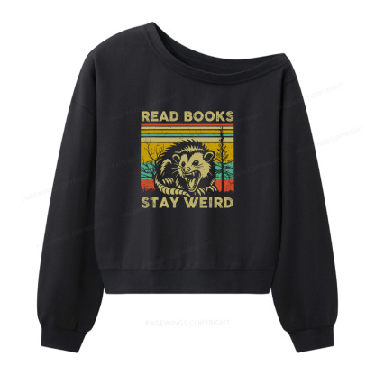 Pagewings Read Books Stay Weird Women Off  Shoulder Sweatshirt