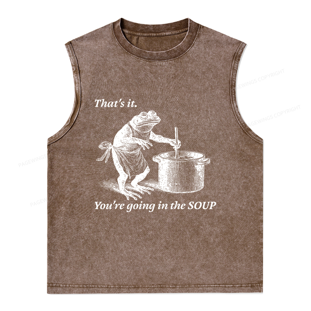 Pagewings That's It You're Going in the Soup Unisex Washed Tank Top