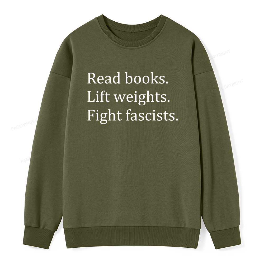 Pagewings Read Books Lift Weights Fight Fascists Unisex Classic Sweatshirt