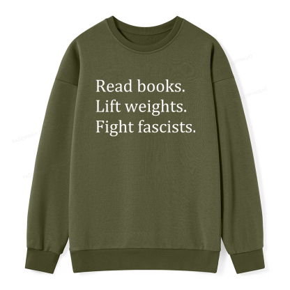 Pagewings Read Books Lift Weights Fight Fascists Unisex Classic Sweatshirt