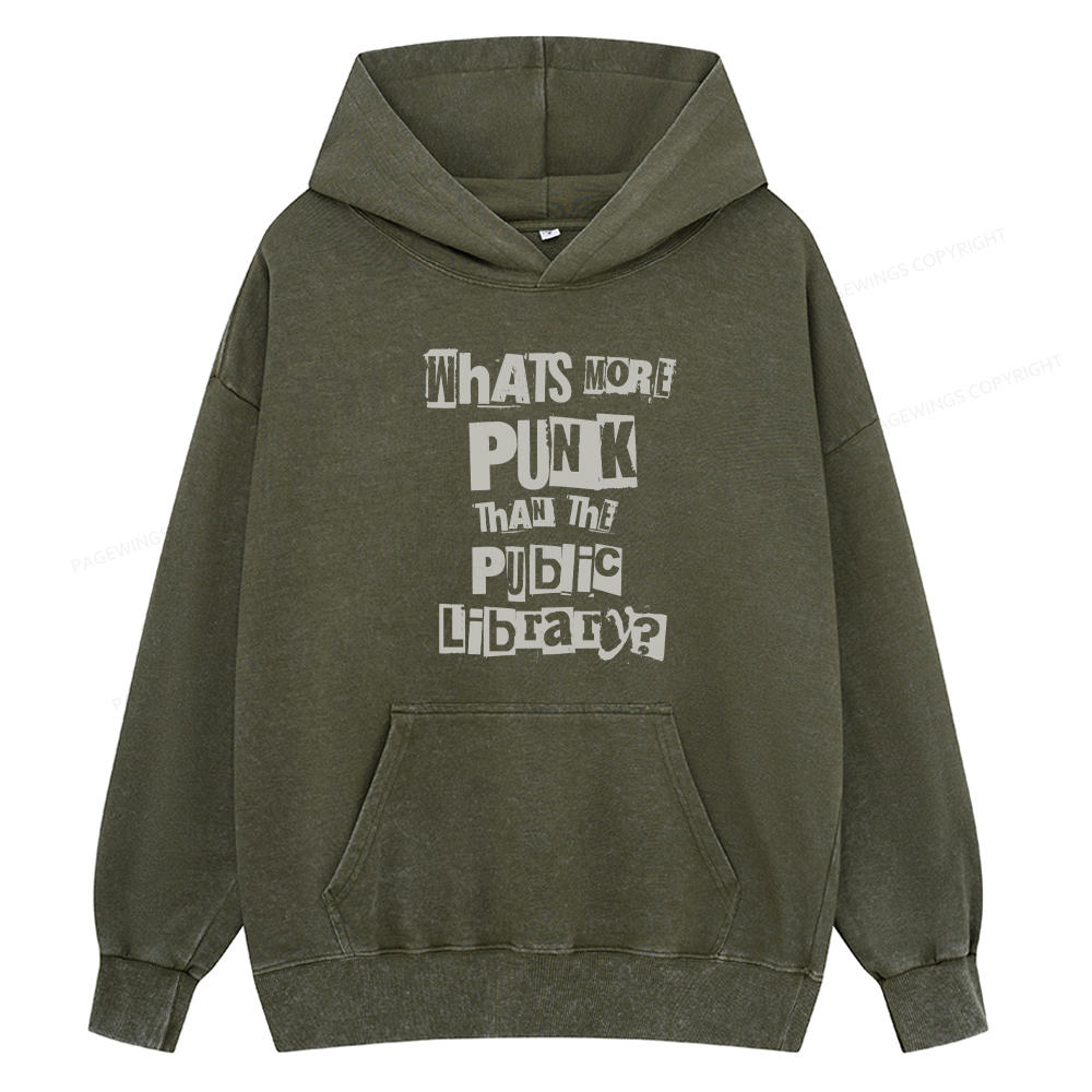 Pagewing What's More Punk Than The Public Library Unisex Washed Hoodie