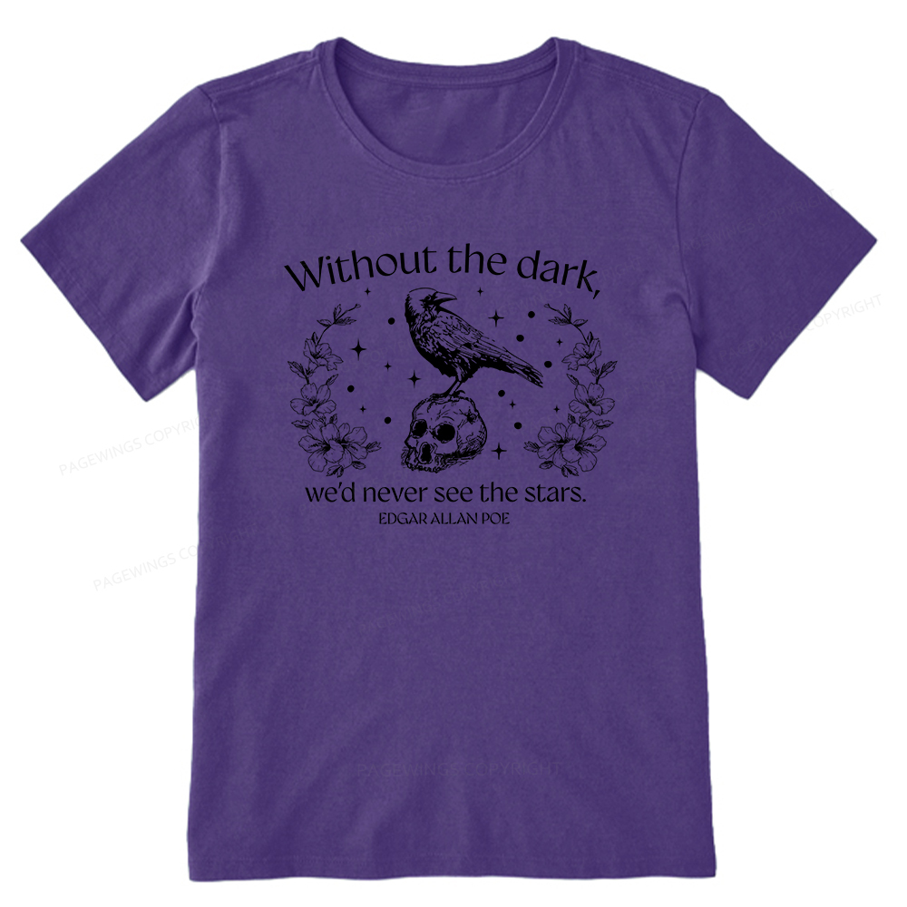 Pagewings Without The Dark We'd Never See The Stars Unisex Classic T-shirt