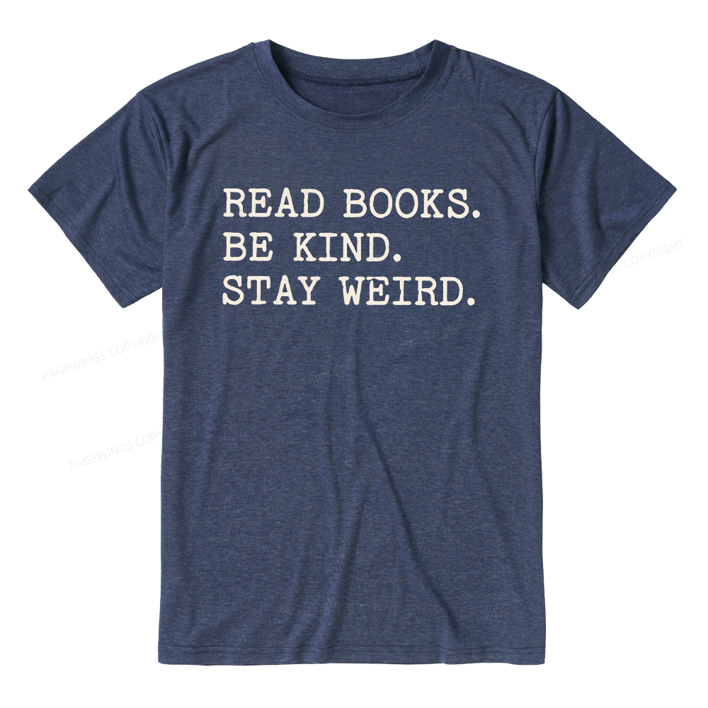 Pagewings Read Books Be Kind Stay Weird Unisex Heather T-Shirt