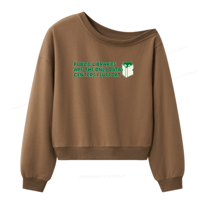 Pagewings Support Public Libraries Not Data Centers Women Off Shoulder Sweatshirt