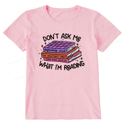 Pagewings Don't Ask Me What I Am Reading Unisex Classic T-shirt