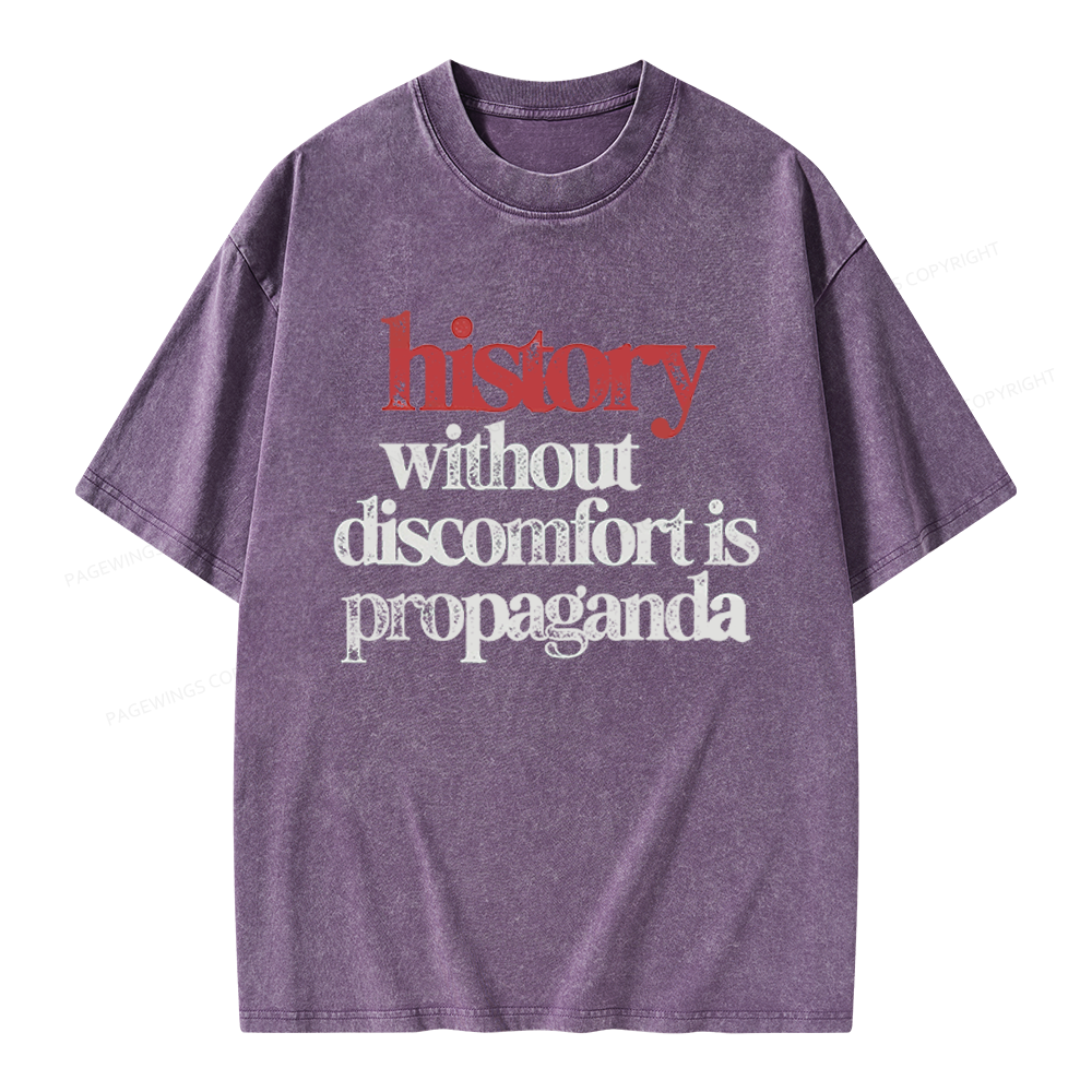 Pagewings History Without Discomfort Is Propaganda Unisex Washed T-shirt