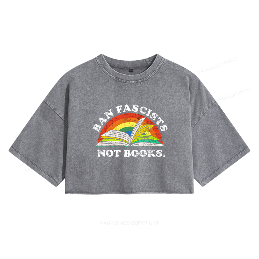 Pagewing Ban Fascists Not Books Women's Washed Cropped T-shirt
