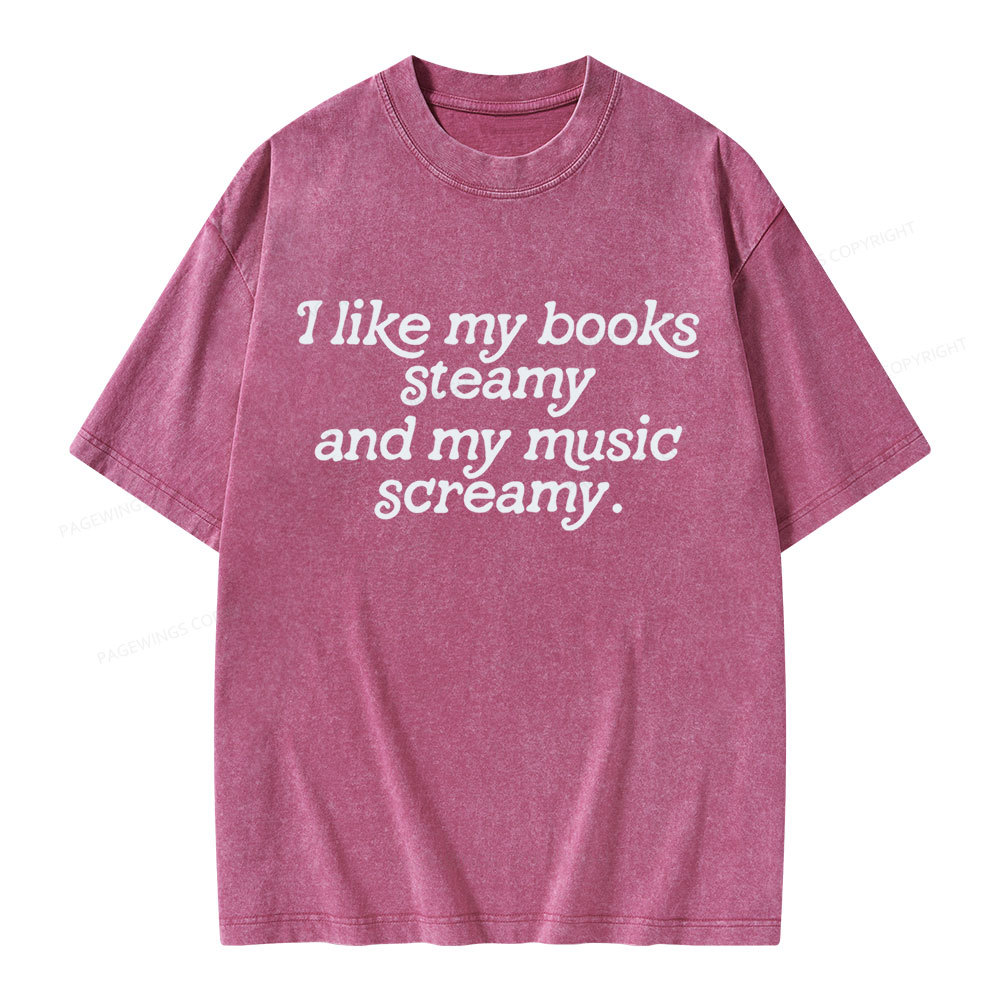 Pagewings I Like My Books Steamy And My Music Screamy Unisex Washed T-shirt
