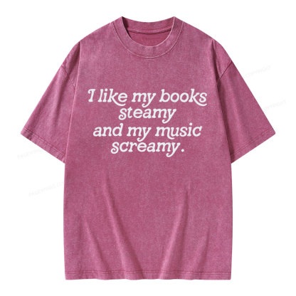 Pagewings I Like My Books Steamy And My Music Screamy Unisex Washed T-shirt