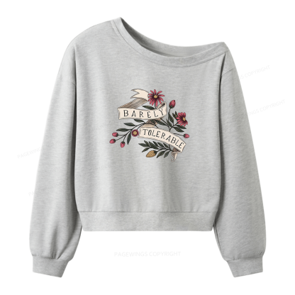 Pagewings Barely Tolerable Women Off Shoulder Sweatshirt