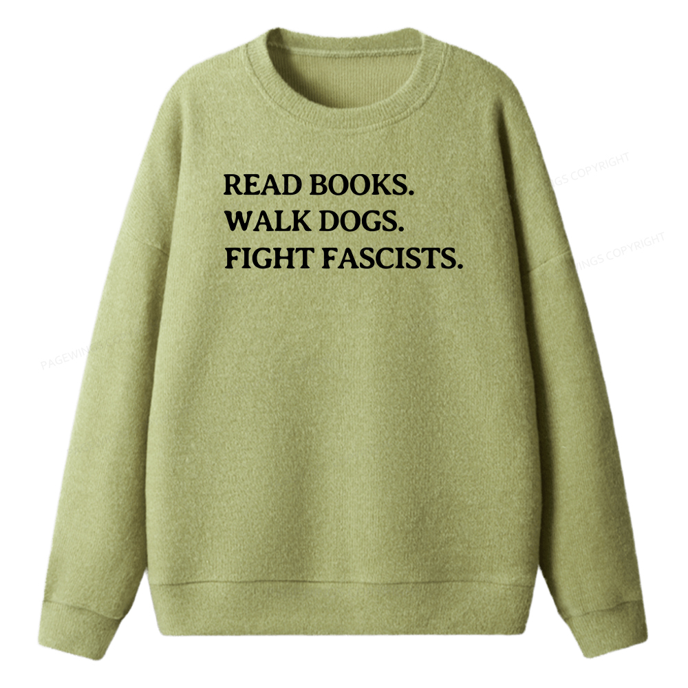 Pagewings Read Books Walk Dogs And Fight Unisex Knit Sweatshirt
