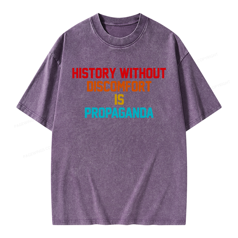 Pagewings History Without Discomfort Is Propaganda Unisex Washed T-shirt