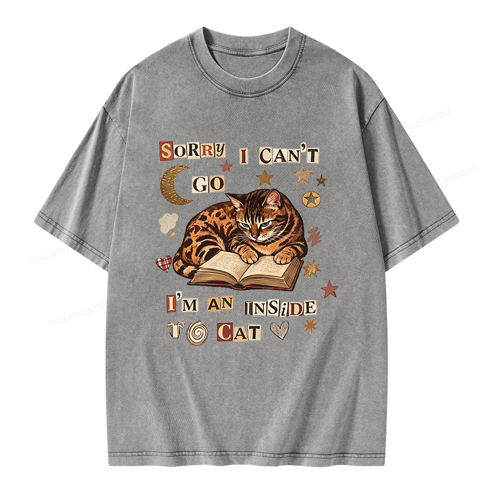 Pagewings Sorry I Can't Go I'm an Inside Cat Unisex Washed T-shirt