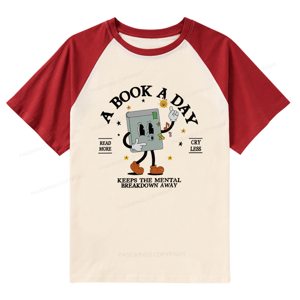 Pagewings A Book A Day Keep The Mental Breakdown Away Raglan T-shirt