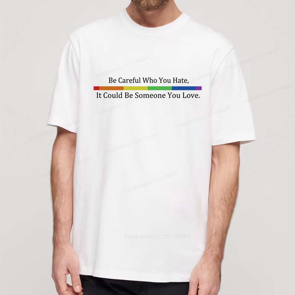 Pagewings Beware Who You Hate—May Be A Loved One Unisex Classic T-shirt