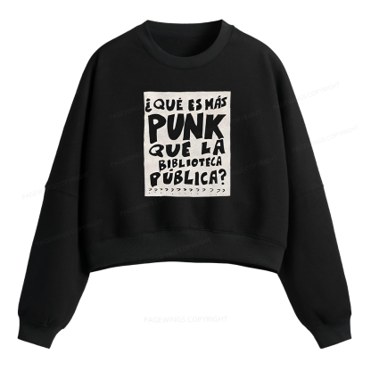 Pagewings What's More Punk Than The Public Library Fleece Crop Sweatshirt