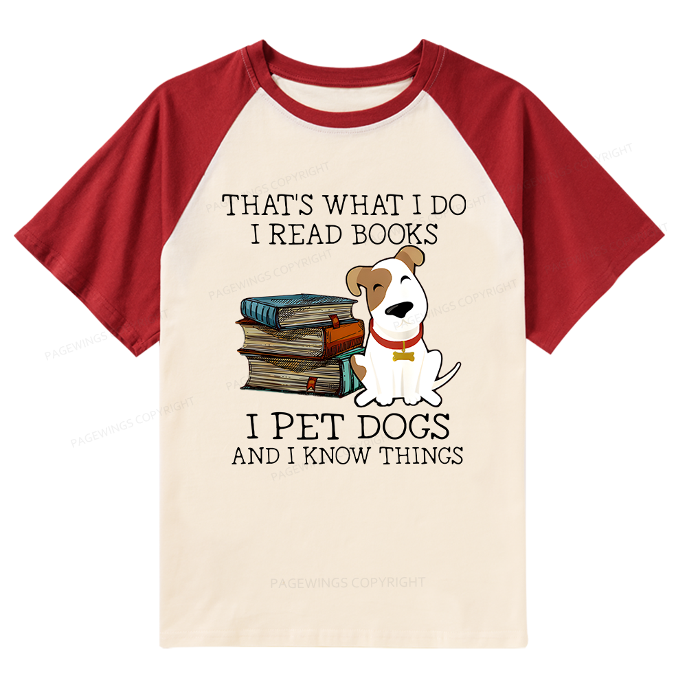 Pagewings What I Do I Read Books Pet Dogs Raglan T-shirt