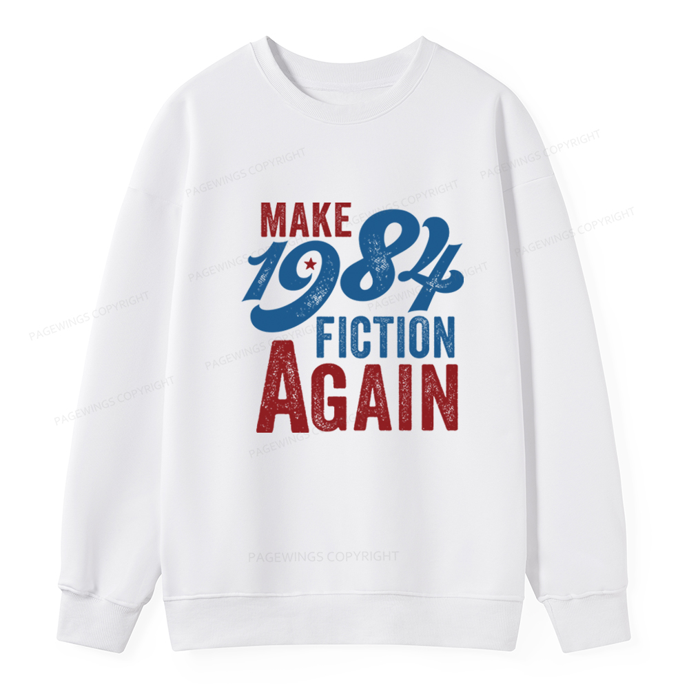 Pagewing Make 1984 Fiction Again Solid and Distressed Unisex Classic Sweatshirt