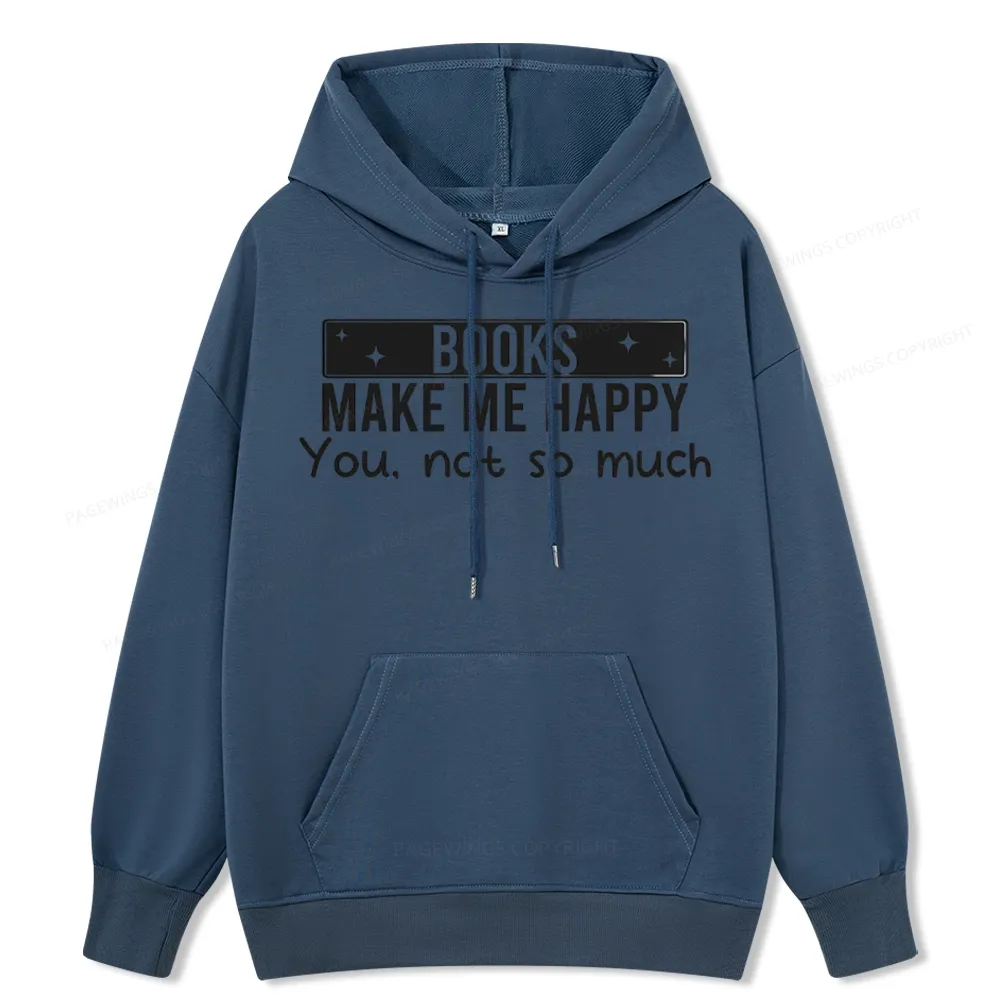 Pagewings Books Make Me Happy You Not So Much Unisex Classic Hoodie