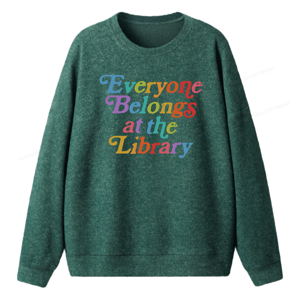 Pagewings Everyone belongs at the library Unisex Knit Sweatshirt
