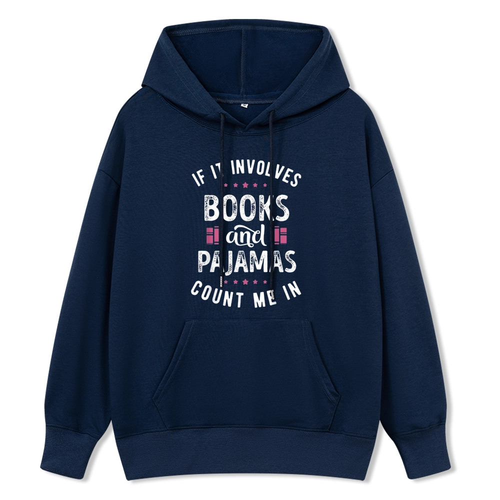 Pagewings If It Involves Books And Pajamas Count Me In Unisex Classic Hoodie