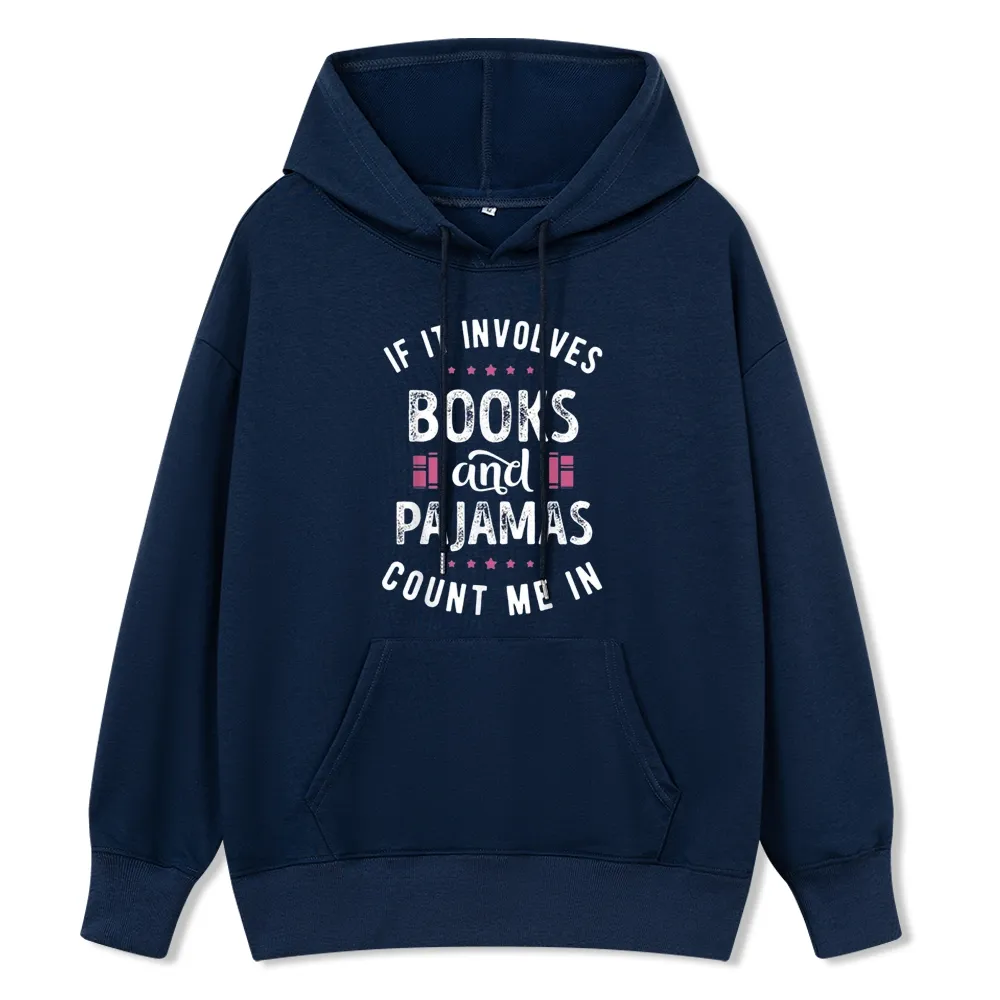 Pagewings If It Involves Books And Pajamas Count Me In Unisex Classic Hoodie