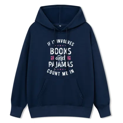 Pagewings If It Involves Books And Pajamas Count Me In Unisex Classic Hoodie