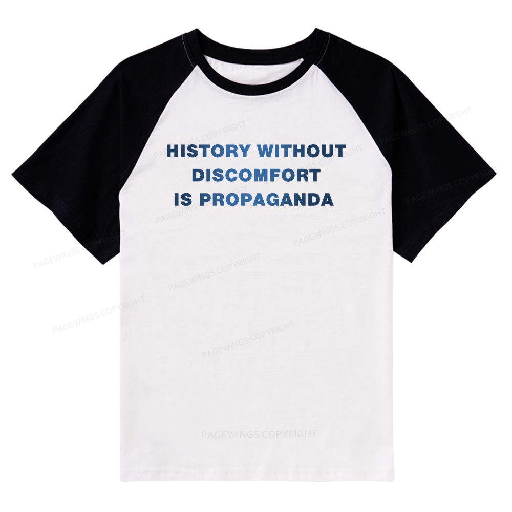 Pagewings History Without Discomfort is Propaganda Raglan T-shirt