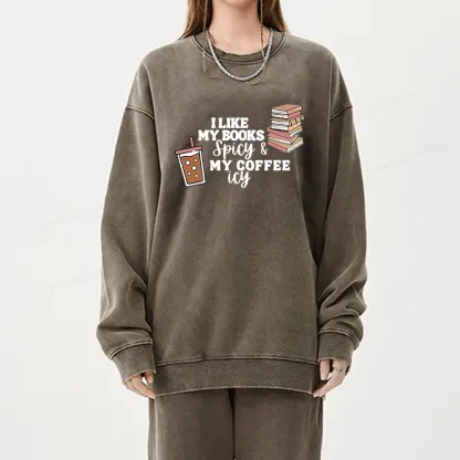 Pagewing I Like My Books Spicy and My Coffee Icy Unisex Washed Sweatshirt