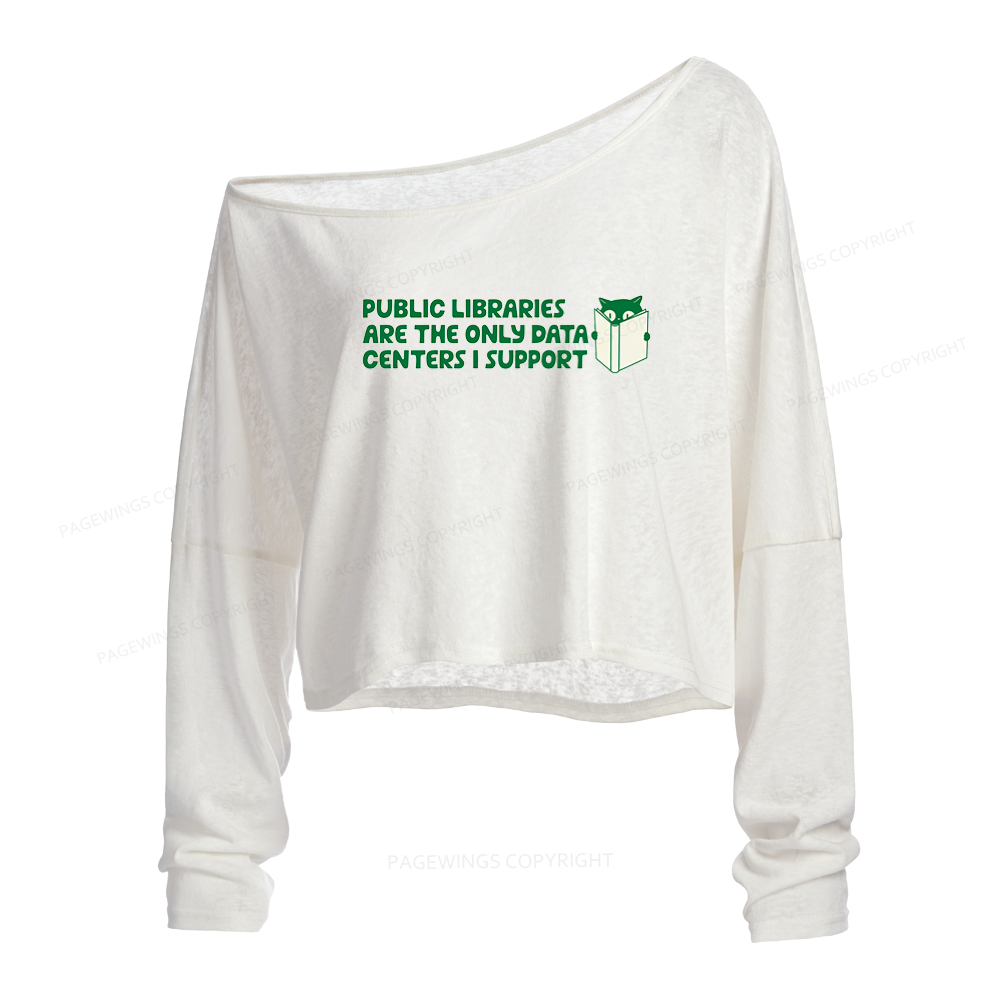 Pagewings Support Public Libraries Not Data Centers Slouchy Long Sleeve Off Shoulder T-shirt