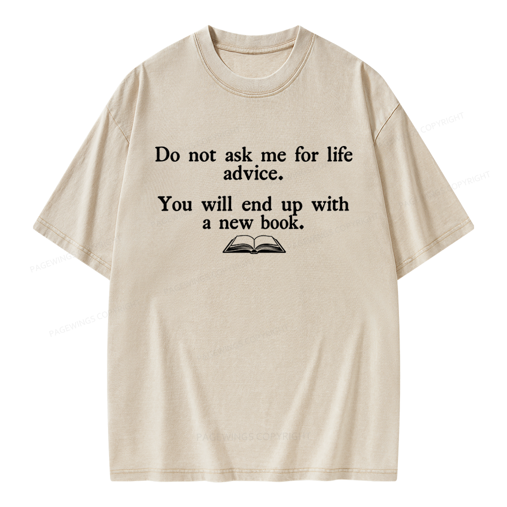 Pagewings Do Not Ask Me For Life Advice Unisex Washed T-shirt