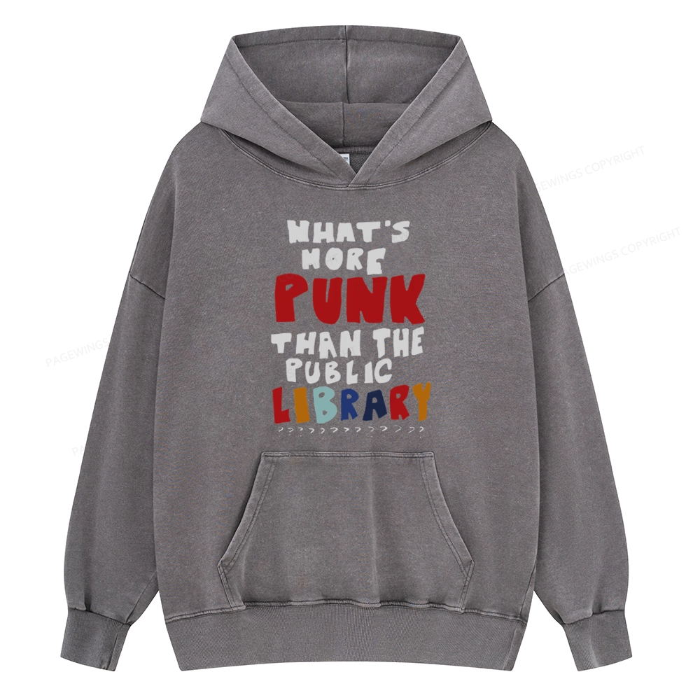 Pagewings What's More Punk Than The Public Library Unisex Washed Hoodie