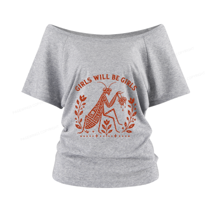 Pagewing Girls Will Be Girls Women Off Shoulder T-shirts