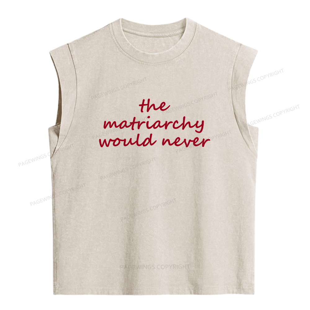 Pagewings The Matriarchy Would Never Women's Washed Tank Top