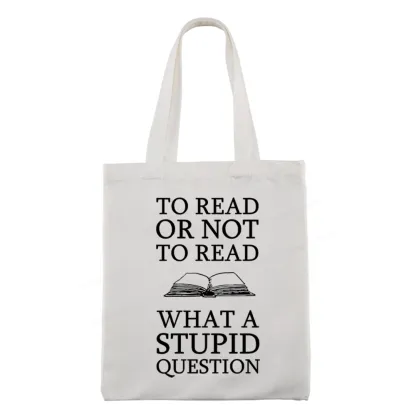 Pagewings To Read Or Not To Read What A Stupid Question Tote Bag