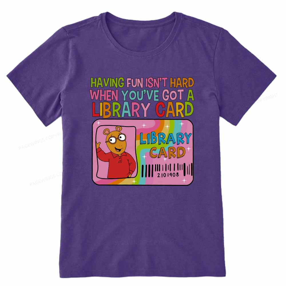 Pagewings Having Fun Isn't Hard When You've Got A Library Card Teacher Vintage T-Shirt Unisex Classic T-shirt
