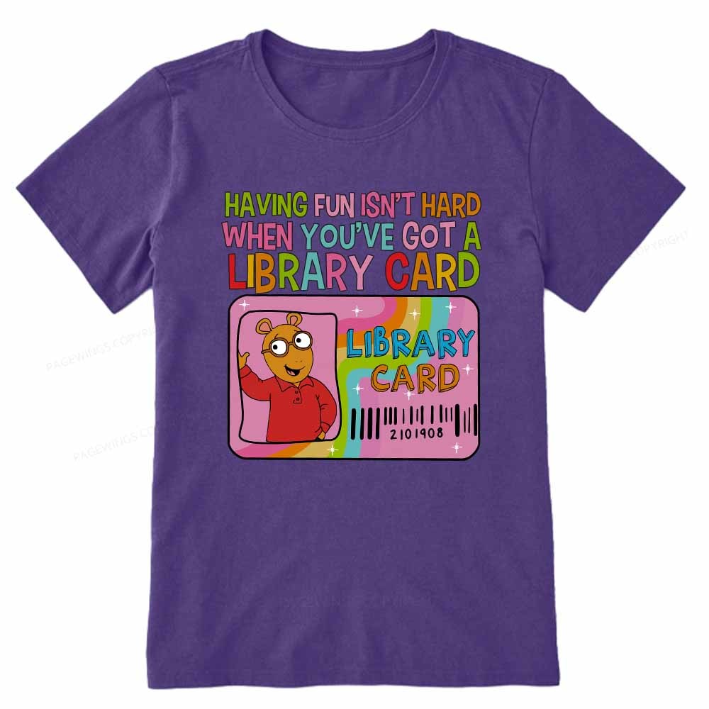Pagewings Having Fun Isn't Hard When You've Got A Library Card Teacher Vintage T-Shirt Unisex Classic T-shirt