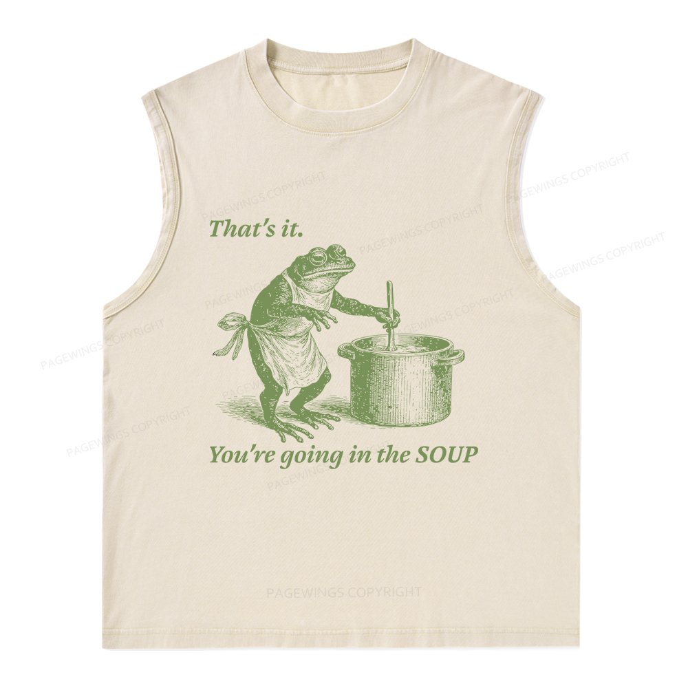 Pagewings That's It You're Going in the Soup Unisex Washed Tank Top
