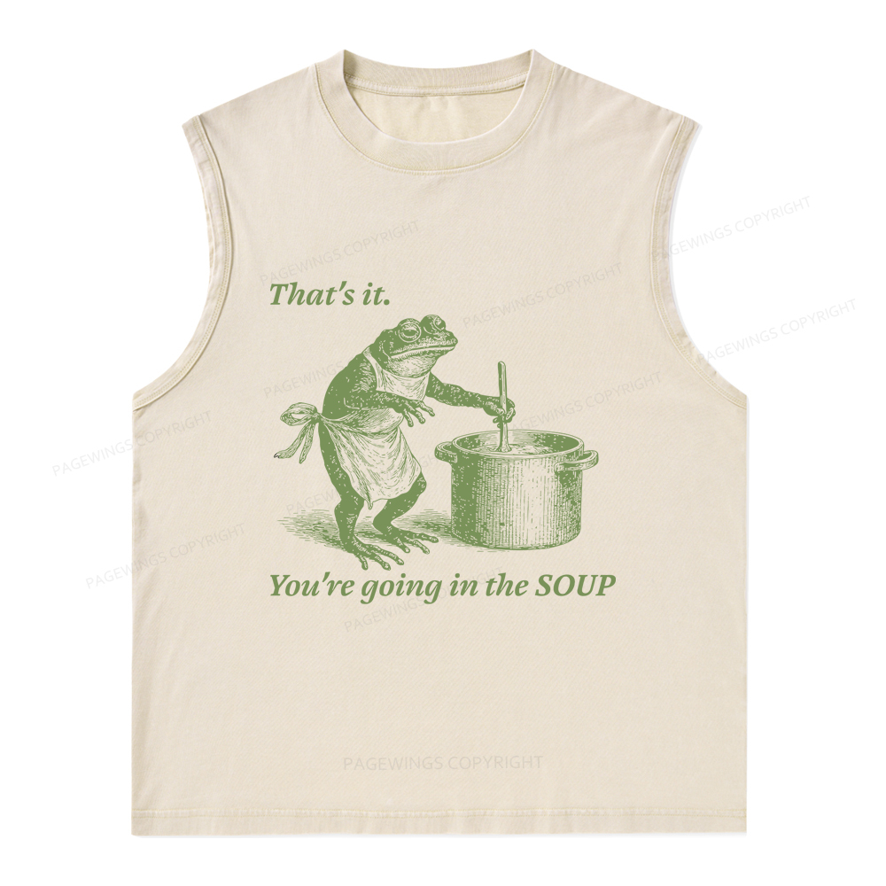 Pagewings That's It You're Going in the Soup Unisex Washed Tank Top