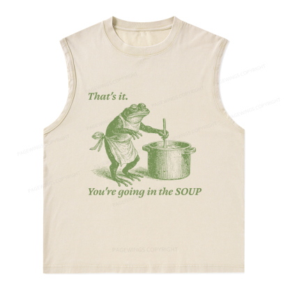 Pagewings That's It You're Going in the Soup Unisex Washed Tank Top