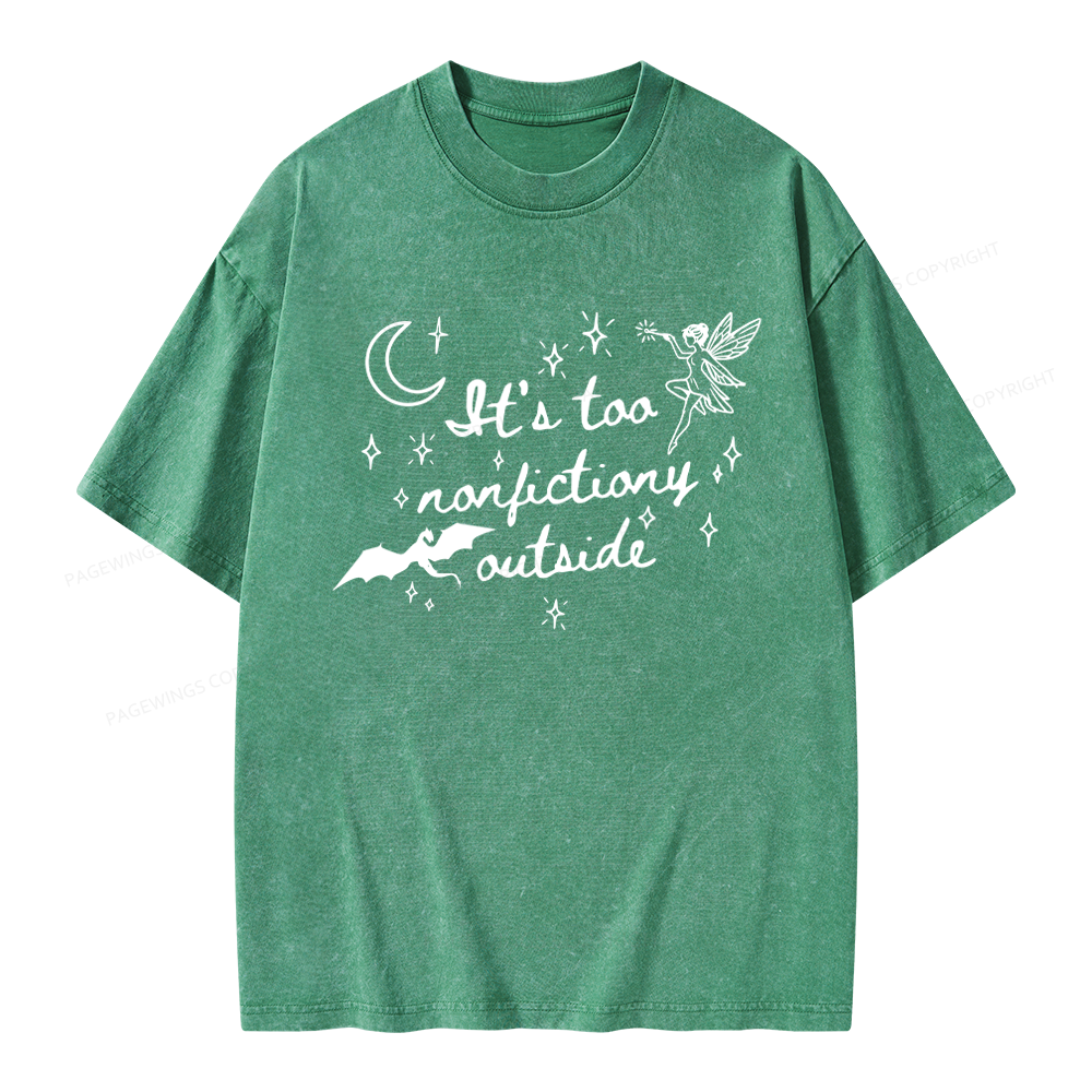 Pagewings It's Too Nonfictiony Outside Unisex Washed T-shirt