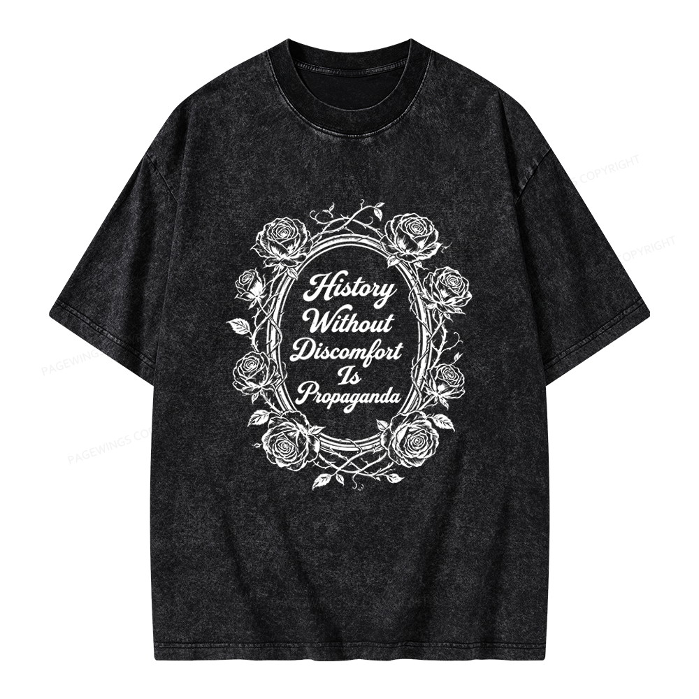 Pagewings History Without Discomfort Is Propaganda Unisex Washed T-shirt