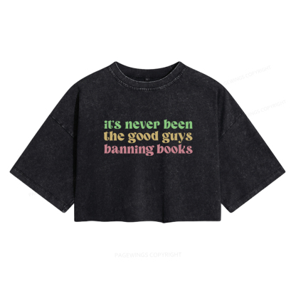 Pagewings It's Never Been the Good Guys Banning Books Women's Washed Cropped T-shirt