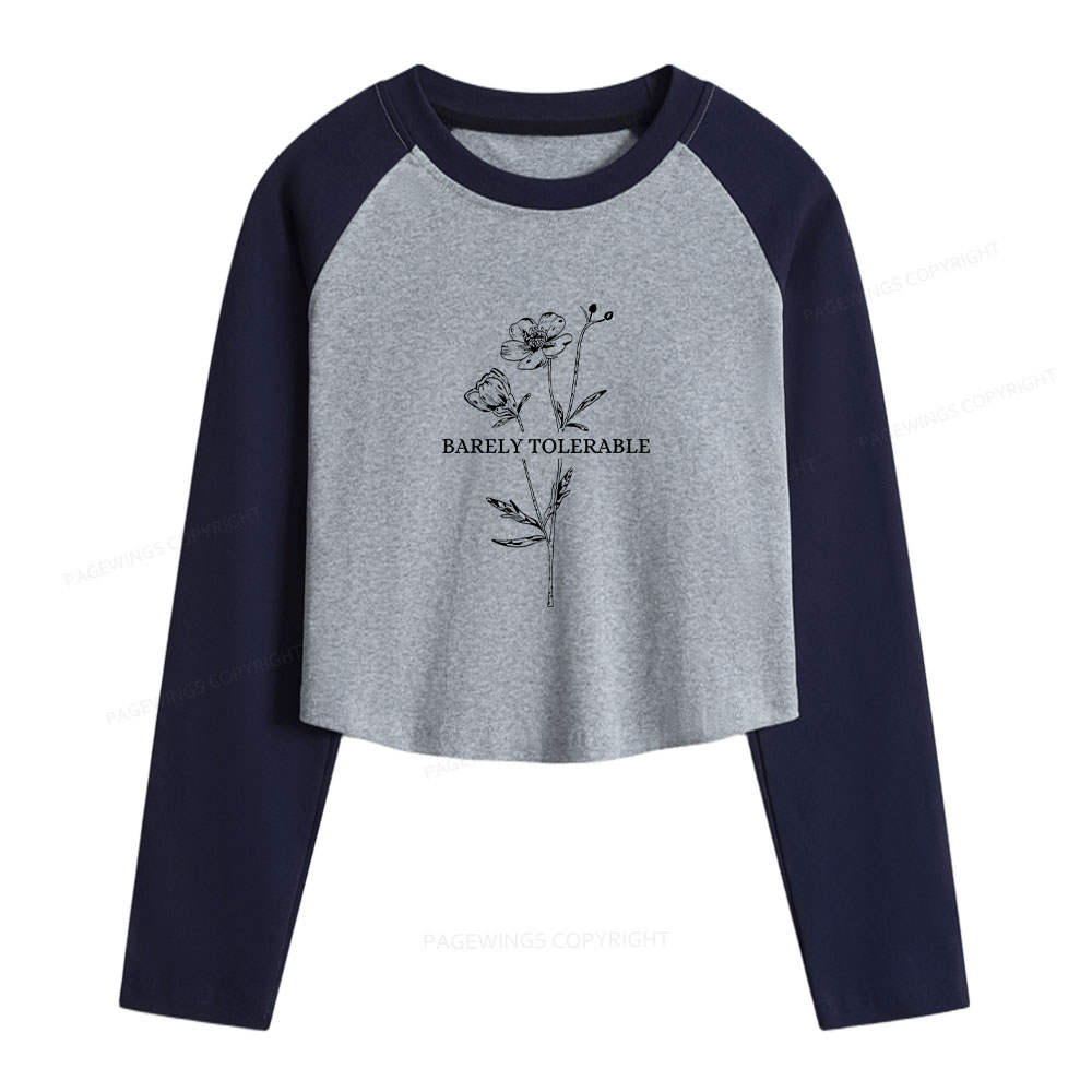 Pagewings Barely Tolerable Women Long Sleeve Crop Raglan T-shirt