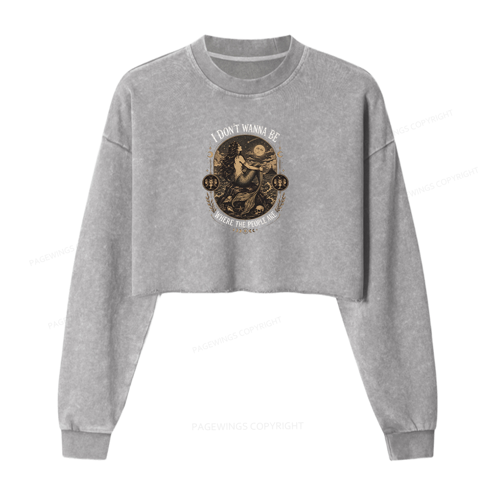 Pagewings I Don't Wanna Be Where The People Are Washed Crop Sweatshirt