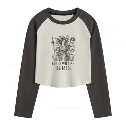 Pagewings Girls Will Be Girls Women Long Sleeve Crop Raglan T-shirt